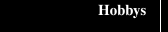 Hobbys